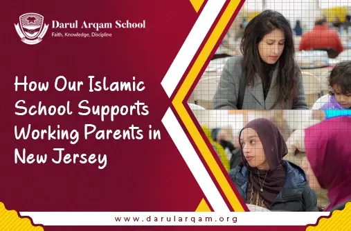 Islamic School Supports Working Parents in New Jersey