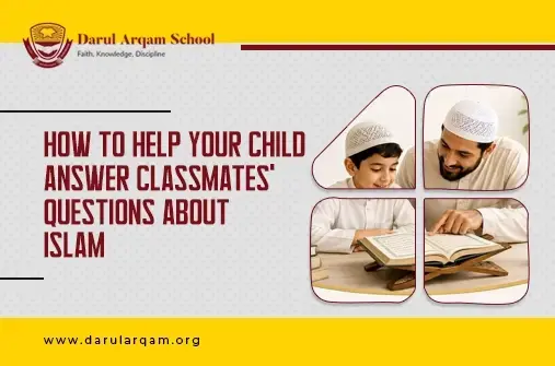 how-to-help-child-answer-questions-about-islam - Darul Arqam School