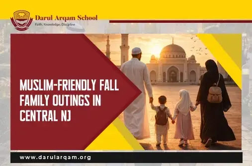 muslim-friendly-fall-family-outings-central-nj - Darul Arqam School